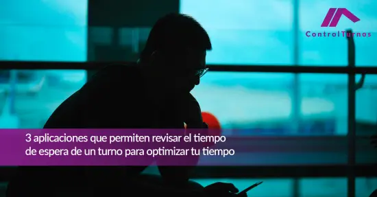 3 aplicaciones que permiten revisar el tiempo de espera de un turno para optimizar tu tiempo