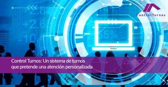 Control Turnos: Un sistema de turnos que pretende una atención personalizada Control Turnos: Un sistema de turnos que pretende una atención personalizada